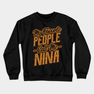 My Favorite People Call Me Nina Grandma Crewneck Sweatshirt